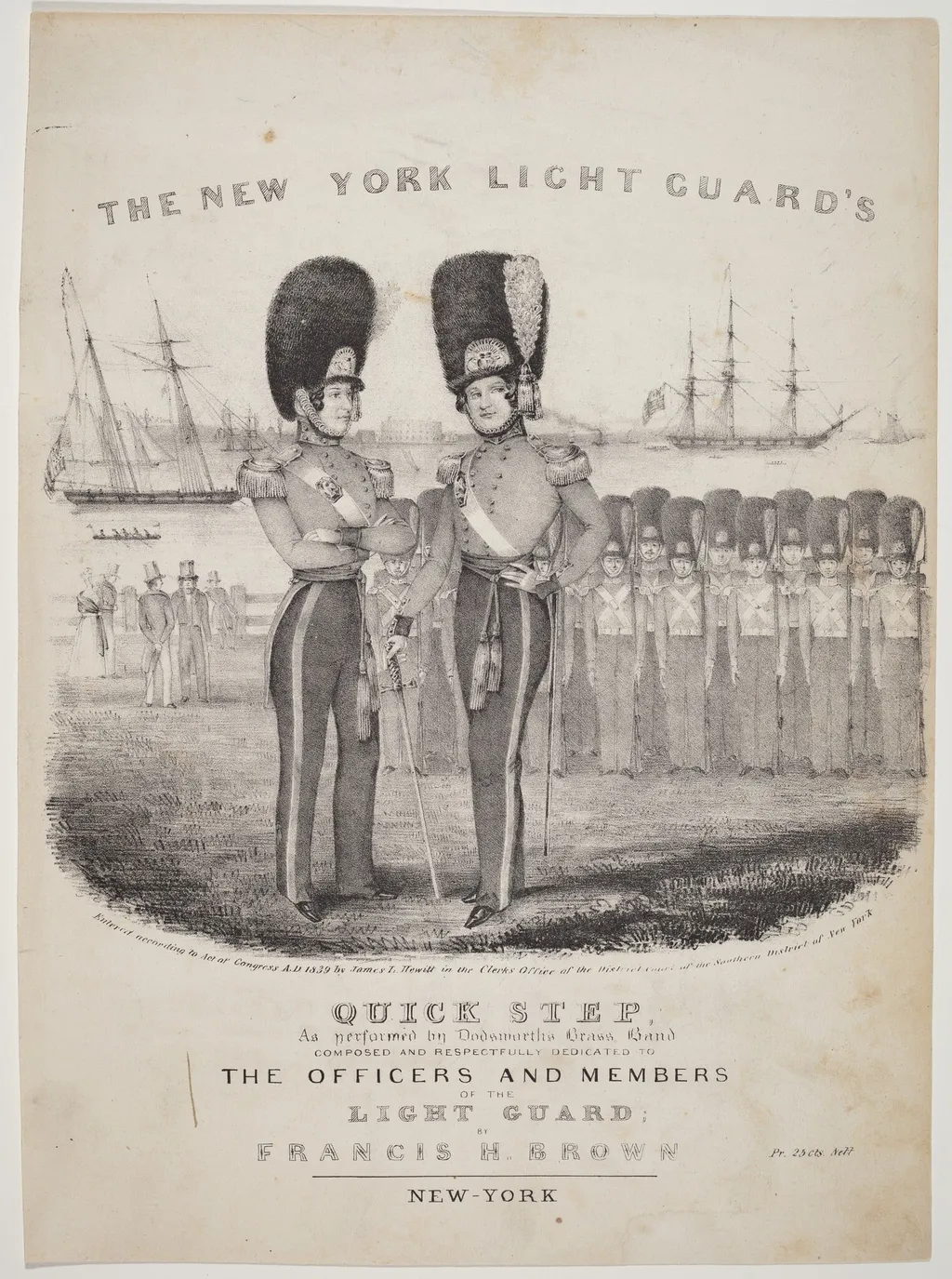 The New York Light Guard's Quick Step: As Performed by Dodworth's Brass Band. Composed and Respectfully Dedicated to the Officers and Members of the Light Guard; by Francis H. Brown, by Nathaniel Currier, ink, 1839