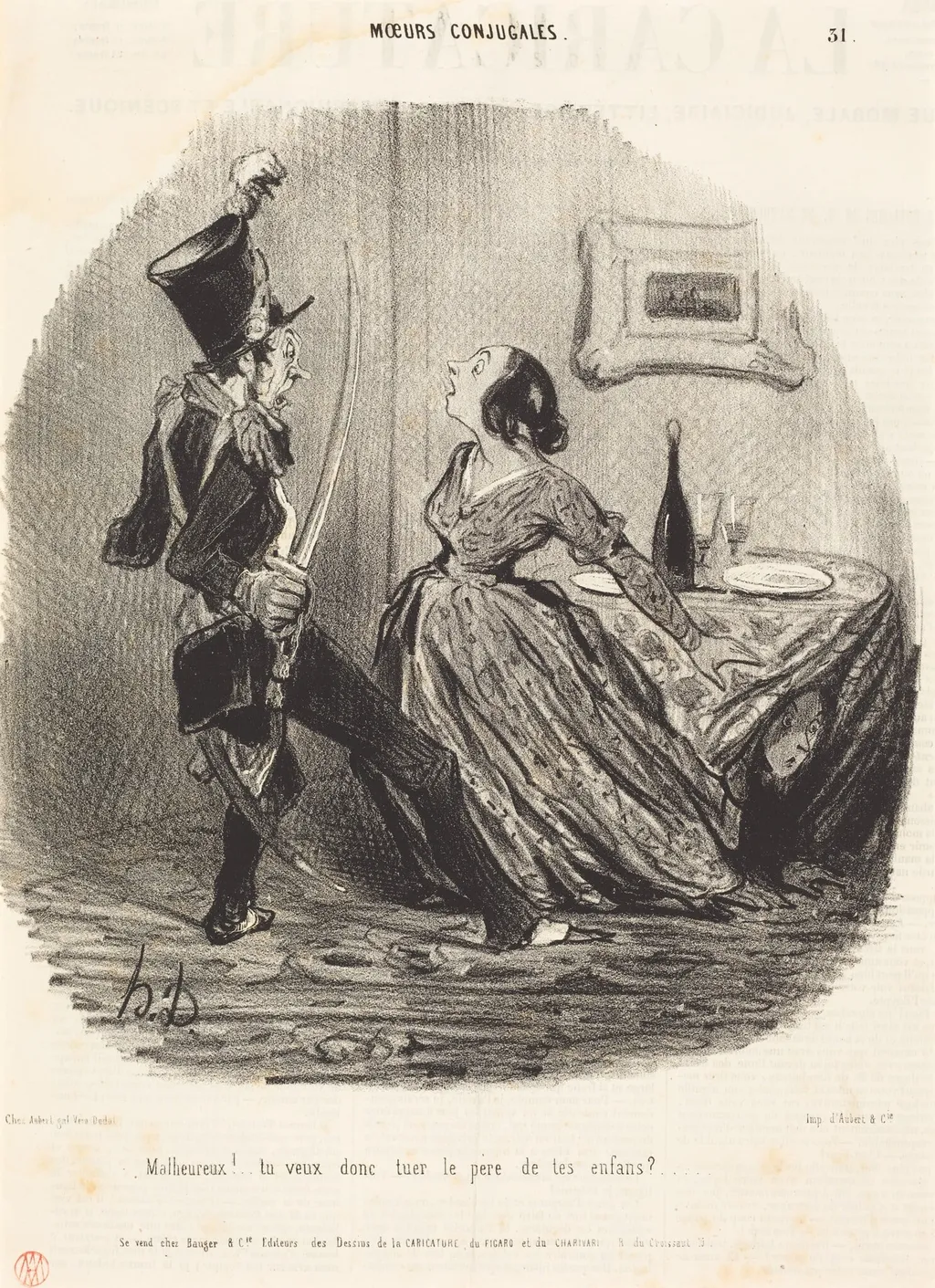 Malheureux! tu veux donc tuer le père de tes enfants?, by Honoré Daumier, ink, 1841