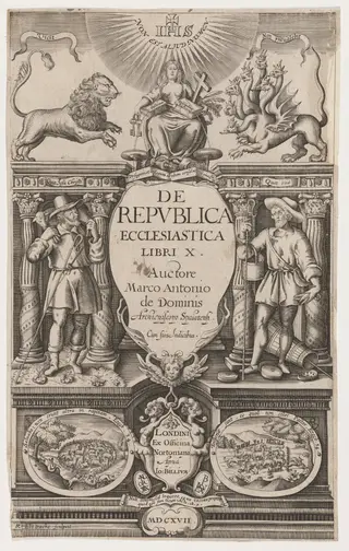 Title Page, De Republica Ecclesiatica by MarcAntonio de Dominis, by Renold Elstrack, ink, 1608
