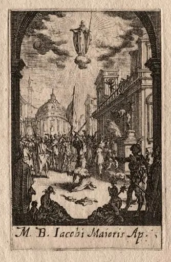 The Martyrdom of the Apostles: St. James the Greater, by Jacques Callot
