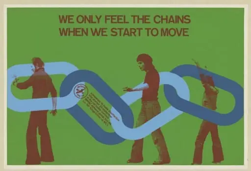 We Only Feel The Chains When We Start To Move, by Martin Walker