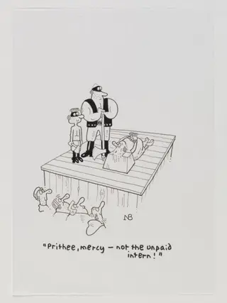 'Prithee no, not the unpaid intern!'